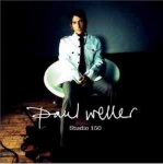 Paul Weller - Studio 150 (2004)