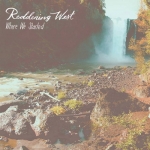 Reddening West - Where We Started (2016)