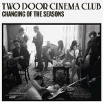Two Door Cinema Club ������� � ������� ����� EP Changing Of The Seasons
