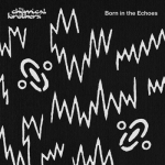 The Chemical Brothers ������������ ������ �� ���� ��� ������ Born In The Echoes