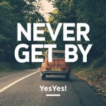 YesYes! ����������� ����� ����� Never Get By