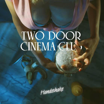 ����� ���� Two Door Cinema Club -  Handshake  ��������� � ������ �� MTV
