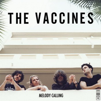 The Vaccines ����������� ����� �����  Melody Calling 