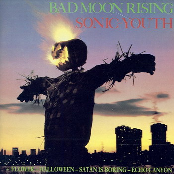 Sonic Youth ������� �����������  Bad Moon Rising 